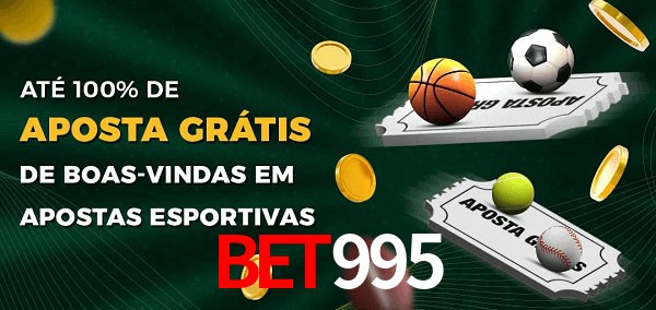 BET995bet Ate 100% de Aposta Gratis